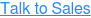Talk to Sales